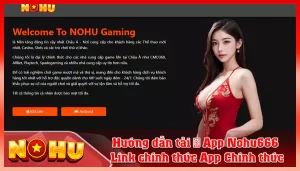 Huong dan tai 📱 App Nohu666 Link chinh thuc App Chinh thuc