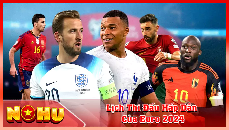 Lich Thi Dau Hap Dan Cua Euro 2024